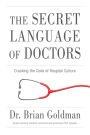 Secret Language of Doctors: Cracking the Code of Hospital Culture
