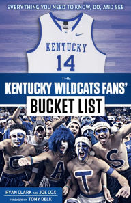 Title: The Kentucky Wildcats Fans' Bucket List, Author: Ryan Clark