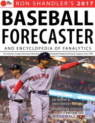 Title: 2017 Baseball Forecaster: & Encyclopedia of Fanalytics, Author: Brent Hershey