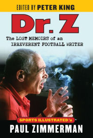 Title: Dr. Z: The Lost Memoirs of an Irreverent Football Writer, Author: Paul Zimmerman