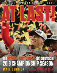 Online books free no download At Last!: The Kansas City Chiefs' Unforgettable 2019 Championship Season 9781629377100 by Matt Derrick in English