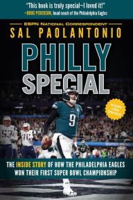 Title: Philly Special: The Inside Story of How the Philadelphia Eagles Won Their First Super Bowl Championship, Author: Sal Paolantonio