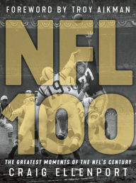 The NFL 100: The Greatest Moments of the NFL's Century