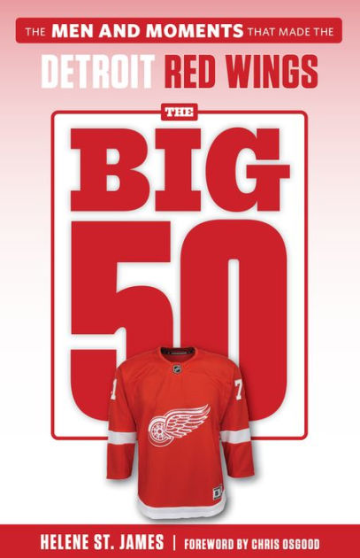 The Big 50 Detroit Red Wings By Helene St James Paperback Barnes Noble