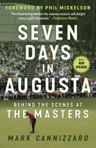 Title: Seven Days in Augusta: Behind the Scenes At the Masters, Author: Mark Cannizzaro