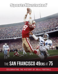 Title: Sports Illustrated The San Francisco 49ers at 75, Author: Sports Illustrated