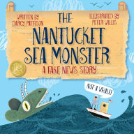 Title: The Nantucket Sea Monster: A Fake News Story, Author: Darcy Pattison