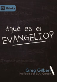 Title: ¿Qué es el Evangelio?, Author: Greg Gilbert