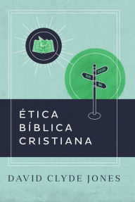 Title: Ética bíblica cristiana, Author: David Clyde Jones