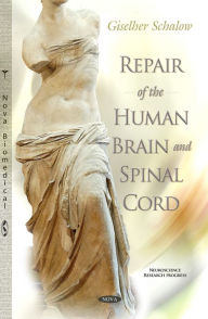 Title: Repair of the Human Brain and Spinal Cord, Author: Giselher Schalow