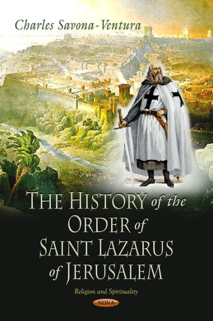 The History Of The Order Of Saint Lazarus Of Jerusalem By Charles 