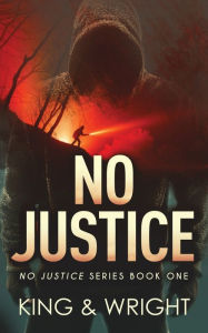 Title: No Justice, Author: Nolon King
