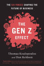 Gen Z Effect: The Six Forces Shaping the Future of Business