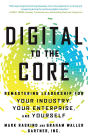 Digital to the Core: Remastering Leadership for Your Industry, Your Enterprise, and Yourself