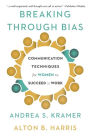 Breaking Through Bias: Communication Techniques for Women to Succeed at Work