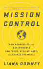 Mission Control: How Nonprofits and Governments Can Focus, Achieve More, and Change the World