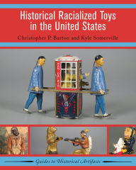 Title: Historical Racialized Toys in the United States, Author: Christopher P. Barton