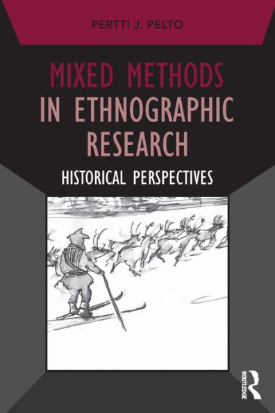 Mixed Methods in Ethnographic Research: Historical Perspectives / Edition 1