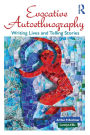 Evocative Autoethnography: Writing Lives and Telling Stories