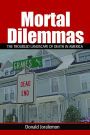 Mortal Dilemmas: The Troubled Landscape of Death in America