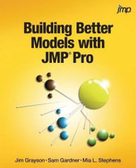 Title: Building Better Models with JMP Pro, Author: Jim Grayson