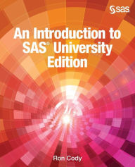 Title: An Introduction to SAS University Edition, Author: Ron Cody