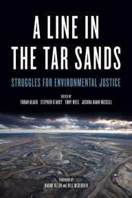 Title: Line in the Tar Sands: Struggles for Environmental Justice, Author: Joshua Kahn
