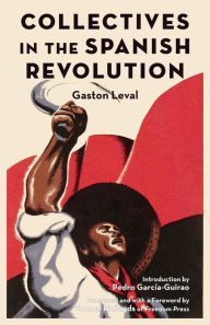 Title: Collectives in the Spanish Revolution, Author: Gaston Leval