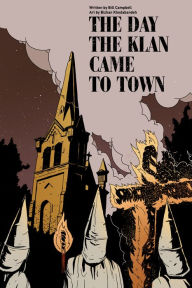 Title: The Day the Klan Came to Town, Author: Bill Campbell