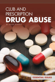 Title: Club and Prescription Drug Abuse, Author: Valerie Bodden