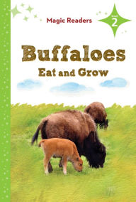 Title: Buffaloes Eat and Grow: Level 2, Author: Heidi M.D. Elston