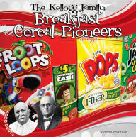 Title: The Kellogg Family: Breakfast Cereal Pioneers, Author: Joanne Mattern