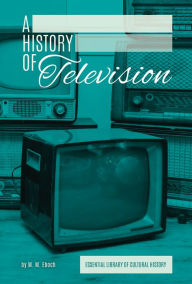 Title: History of Television, Author: M. M Eboch