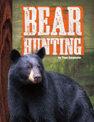 Title: Bear Hunting, Author: Tom Carpenter