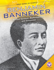 Title: Benjamin Banneker: Brilliant Surveyor, Mathematician, and Astronomer, Author: Erika Wittekind