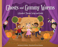 Title: Ghosts and Gummy Worms: A Readers' Theater Script and Guide, Author: Nancy K. Wallace