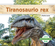 Title: Tiranosaurio rex (Spanish edition), Author: Charles Lennie