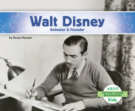 Title: Walt Disney: Animator & Founder, Author: Grace Hansen
