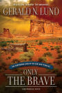 Only the Brave: The Continuing Saga of the San Juan Pioneers