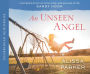 An Unseen Angel: A Mother's Story of Faith, Hope, and Healing after Sandy Hook