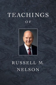Title: Teachings of Russel M. Nelson, Author: Russell M. Nelson