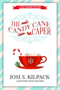 Title: The Candy Cane Caper, Author: Josi S. Kilpack
