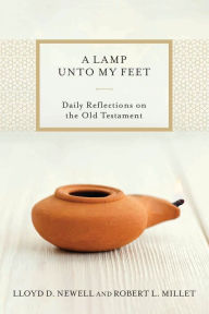 Title: A Lamp Unto My Feet: Daily Reflections on the Old Testament, Author: Robert L. Millet