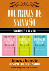 Title: Doutrinas De Salvação: Volumes I, II, e III, Author: Joseph Fielding Smith