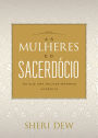 As Mulheres Eo Sacerdicio: No Que Uma Mulher Mormon Acredita