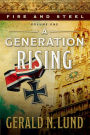 A Generation Rising: Fire and Steel: Volume One