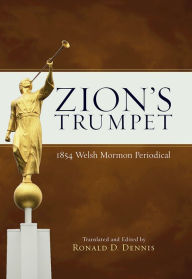 Title: Zion's Trumpet: 1854 Welsh Mormon Periodical: Volume 7, Author: Roald D. Dennis