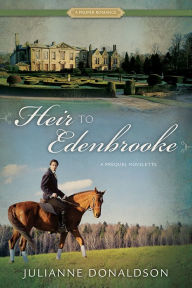 Title: Heir to Edenbrooke (Novella), Author: Julianne Donaldson