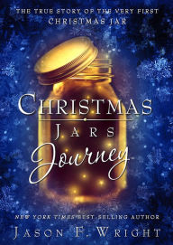 Title: Christmas Jars Journey: Trail to Tradition, Author: Jason F. Wright