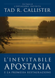 Title: L'Inevitabile Apostasia : (The Inevitable Apostasy - Italian), Author: Tad R. Callister